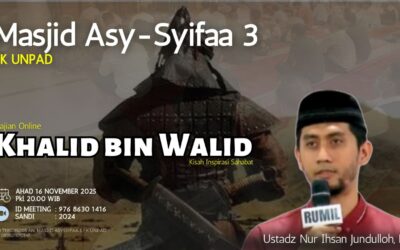 Kajian Online Masjid Asysyifaa3 FK Unpad: Menggali Inspirasi Kepemimpinan Khalid bin Walid RA
