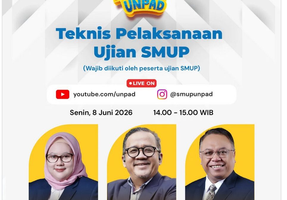 Ayo Kenal Unpad: Peserta SMUP 2026 Wajib Ikuti Sosialisasi Teknis Pelaksanaan Ujian